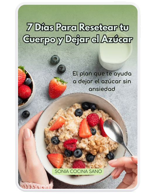 7 Días Para Resetear tu Cuerpo y Dejar el Azúcar + 7 BONOS DE REGALO